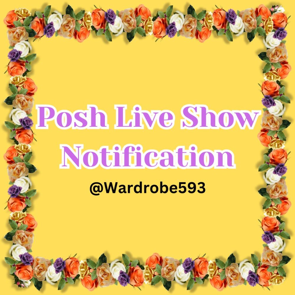 Join me Live! Posh Show Notification @Wardrobe593